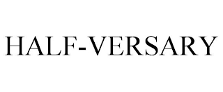 HALF-VERSARY
