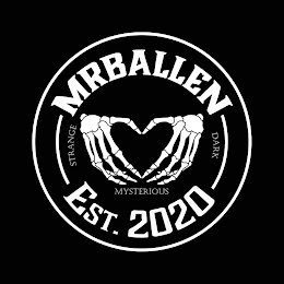 MRBALLEN EST. 2020 STRANGE DARK MYSTERIOUS