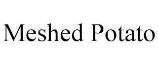 MESHED POTATO