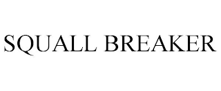 SQUALLBREAKER