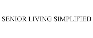 SENIOR LIVING SIMPLIFIED
