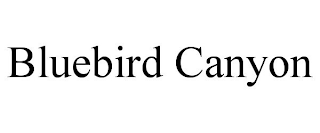 BLUEBIRD CANYON