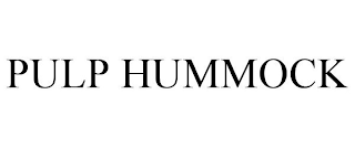 PULP HUMMOCK