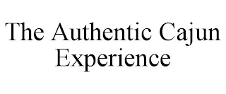 THE AUTHENTIC CAJUN EXPERIENCE