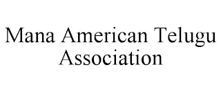 MANA AMERICAN TELUGU ASSOCIATION