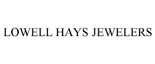 LOWELL HAYS JEWELERS