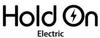 HOLD ON ELECTRIC