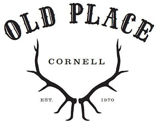 OLD PLACE CORNELL EST. 1970