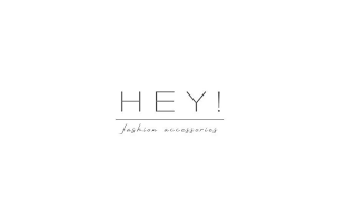 H E Y ! FASHION ACCESSORIES