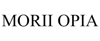 MORII OPIA