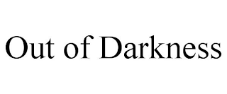 OUT OF DARKNESS