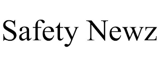 SAFETY NEWZ
