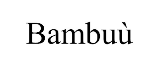 BAMBUÙ