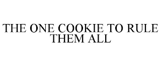THE ONE COOKIE TO RULE THEM ALL
