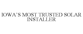 IOWA'S MOST TRUSTED SOLAR INSTALLER