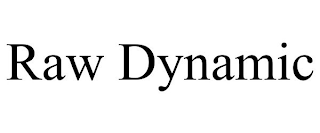 RAW DYNAMIC