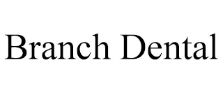 BRANCH DENTAL