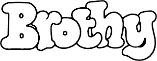 BROTHY