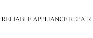 RELIABLE APPLIANCE REPAIR