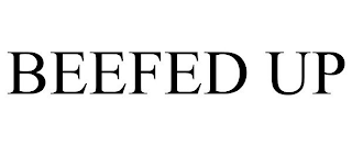 BEEFED UP