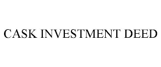 CASK INVESTMENT DEED
