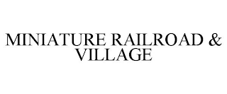 MINIATURE RAILROAD & VILLAGE
