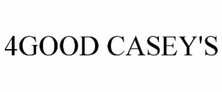 4GOOD CASEY'S