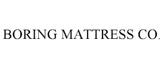 BORING MATTRESS CO.