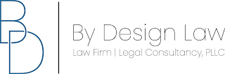 BD BY DESIGN LAW LAW FIRM LEGAL CONSULTANCY, PLLC