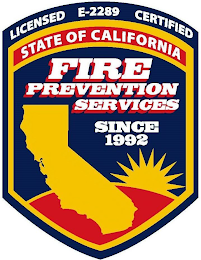 LICENSED E-2289 CERTIFIED STATE OF CALIFORNIA FIRE PREVENTION SERVICES SINCE 1992