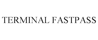 TERMINAL FASTPASS