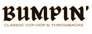BUMPIN' CLASSIC HIP HOP & THROWBACKS