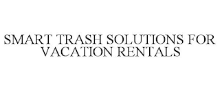 SMART TRASH SOLUTIONS FOR VACATION RENTALS