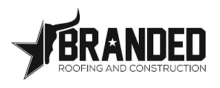 BRANDED ROOFING AND CONSTRUCTION
