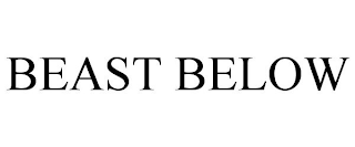 BEAST BELOW