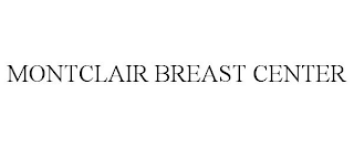 MONTCLAIR BREAST CENTER