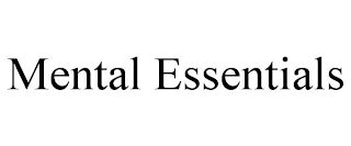 MENTAL ESSENTIALS