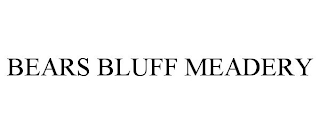 BEARS BLUFF MEADERY