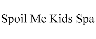 SPOIL ME KIDS SPA