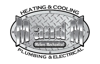 M AND M MEIERS MECHANICAL HEATING & COOLING PLUMBING & ELECTRICAL
