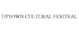 UPTOWN CULTURAL FESTIVAL