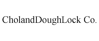 CHOLANDDOUGHLOCK CO.