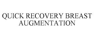 QUICK RECOVERY BREAST AUGMENTATION