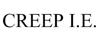 CREEP I.E.