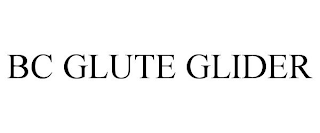 BC GLUTE GLIDER