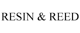 RESIN & REED