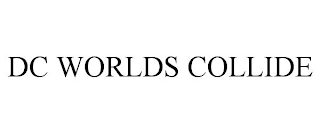 DC WORLDS COLLIDE