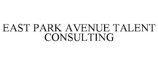 EAST PARK AVENUE TALENT CONSULTING