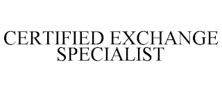 CERTIFIED EXCHANGE SPECIALIST