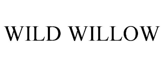 WILD WILLOW